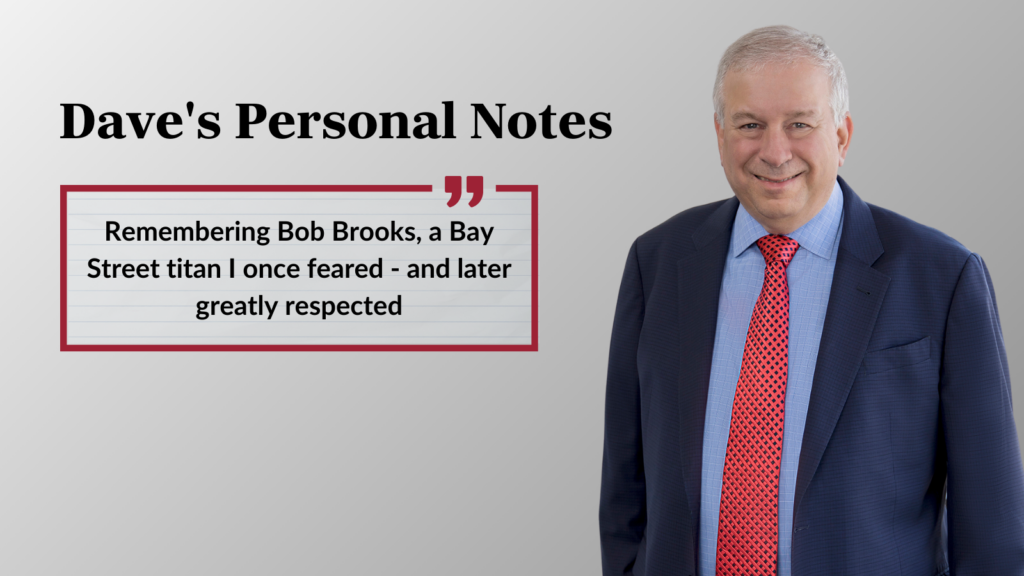 Remembering Bob Brooks, a Bay Street titan I once feared – and later greatly respected